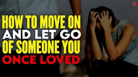how to move on from someone you were dating